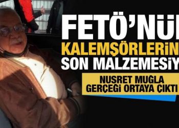 FETÖ’nün kalemşörlerinin son malzemesiydi… Nusret Muğla gerçeği ortaya çıktı