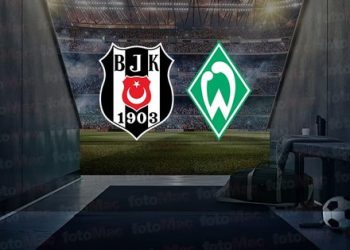 Beşiktaş Werder Bremen maçı CANLI